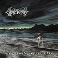 Cryptopsy – And Then You’ll Beg – Review
