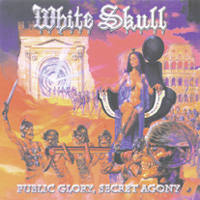 White Skull – Public Glory, Secret Agony – Review