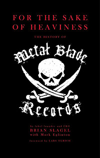 For The Sake of Heaviness: The History of Metal Blade Records – Review