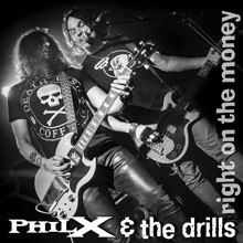 Phil X & The Drills – Right On The Money – Music Stream
