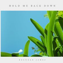 Brendan James – Hold Me Back Down – Music Stream