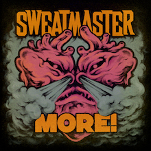 Sweatmaster – More! – Music Stream