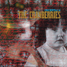 The Cranberries’ Reissue Remastered Version of Rare “Uncertain” EP – News